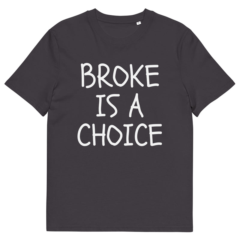 Broke Is A Choice Tee-front